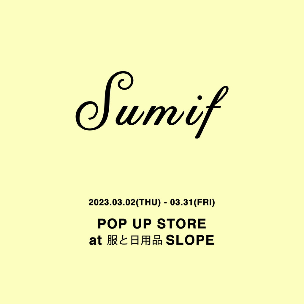Clothes and daily necessities SLOPE POPUP STORE (2023.3.2 - 3.31)